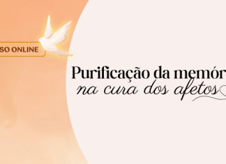 NOVO CURSO! Purificação da Memória: na cura dos afetos